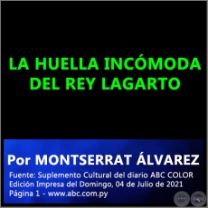 LA HUELLA INCÓMODA DEL REY LAGARTO - Por MONTSERRAT ÁLVAREZ - Domingo, 04 de Julio de 2021